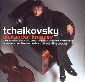 Tchaikovsky - Alexander Kniazev, Moscow Chamber Orchestra · Constantine Orbelian - Rococo Variations · Nocturne · Andante Cantabile · Romances