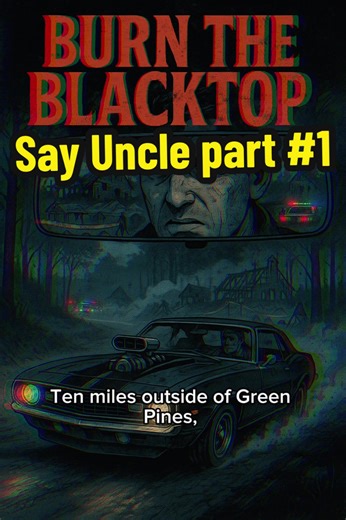 💀 Say Uncle part 1 (Burn The Blacktop) 💀 New horrors drop every day. Until then… leave the lights on. Or don’t. watch this alone… A chilling tale based on real events. Ghosts, haunted places, and urban legends come to life in this terrifying short horror story. 👁️ Turn the lights off. Put on headphones. And listen carefully. 🎃 New #ScaryStory every day — hit follow for more nightmares! #ScaryTok #HorrorTok #CreepyTok #Storytime #TrueScaryStories #GhostStories #UrbanLegends #Creepypasta #Haun