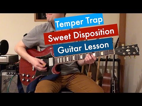 Sweet Disposition The Temper Trap Guitar Lesson Tutorial