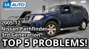 Top 5 Problems Nissan Pathfinder SUV 3rd Generation 2005-12