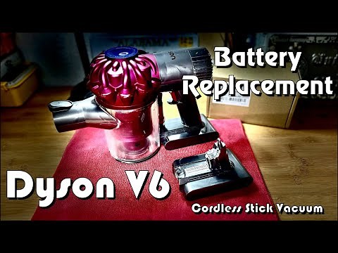Dyson V6 - Cordless Stick Vacuum - Battery Replacement