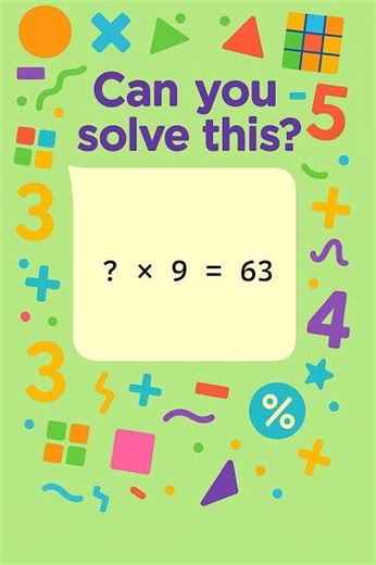 Missing Number Multiplication Challenge! ? x 9 = 63