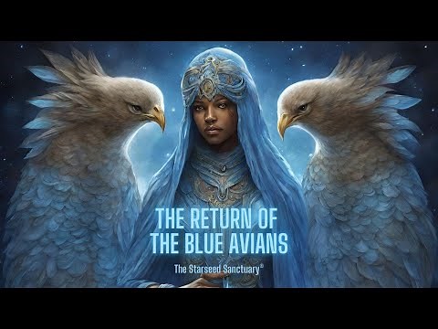 The Return of The Blue Avians: Everything You Need to Know about these Multidimensional Beings