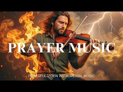 Instrumental Worship Music for Prayer (Violin) Apostolic & Prophetic Soaking Worship