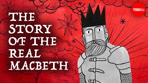 How much of Shakespeare’s play “Macbeth” is based on real events? Dig into the history that inspired the tragedy: | TED-Ed