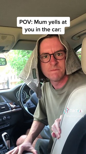 POV: Mum yells at you in the car