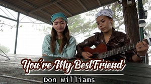 1.2M views · 30K reactions | You're My Bestfriend by Don Williams, Cover by Sheshy and Rhoda www.Lifebreakthroughmusic.com | Cordillera Music & Arts | Facebook