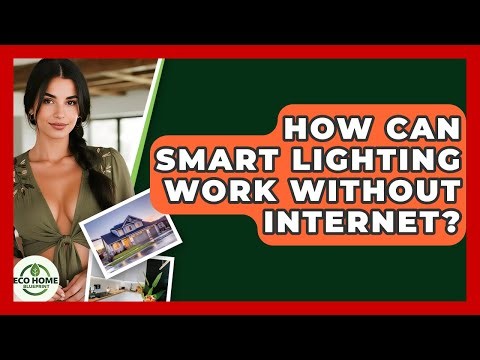 How Can Smart Lighting Work Without Internet? - Eco Home Blueprint
