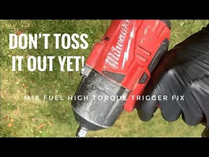 DON’T Throw It Out! Milwaukee M18 High Torque 1/2” Impact Broken Trigger Fix