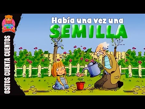 HABÍA UNA VEZ UNA SEMILLA CUENTO sobre la NATURALEZA⭐ cuento para niños de preescolar