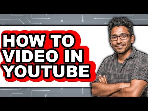 How to Video in Youtube - Easy Guide