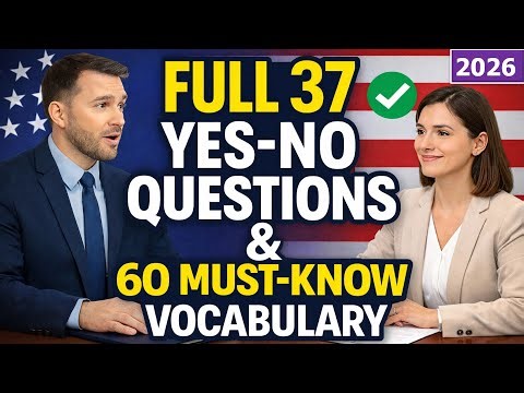 37 Yes-No Questions & 60 Must-Know Vocabulary from N-400 Part 9 for US citizenship Interview 2026