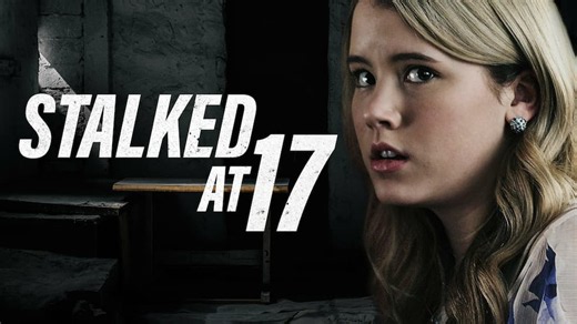 Stalked at 17 (2012)