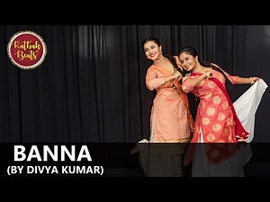 Banna || Divya Kumar | Dance Cover by KathakBeats | Sanika Purohit & Gayatri Sapre