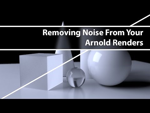 Removing Noise From Your Arnold Renders