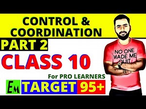 CONTROL AND COORDINATION || PART 2 || CLASS 10 CBSE BIOLOGY