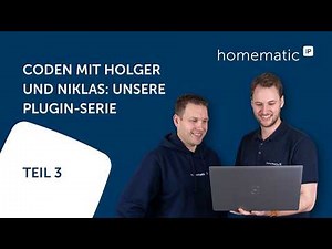 Homematic IP | Coding with Holger and Niklas Part 3: Variable Plugin