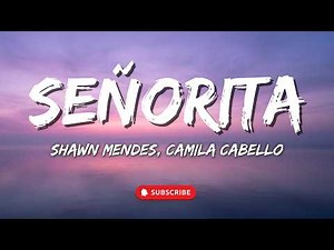Shawn Mendes, Camila Cabello – Señorita (Lyrics)