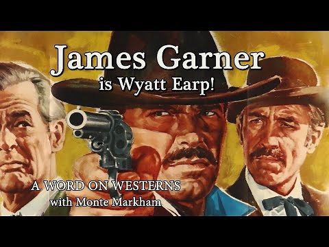 James Garner is Wyatt Earp! HOUR OF THE GUN! Interview with costar Monte Markham! A WORD ON WESTERNS