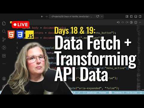 Fetch Data, Render + Transform an API w/ JS (No Frameworks) Days 18 + 19
