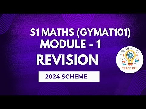 S1 MATHS (GYMAT101) | MODULE 1 REVISION | GROUP B&C | KTU B.TECH MATHS | 2024 SCHEME