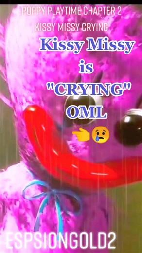 Poppy Playtime Chapter 2 Kissy Missy Crying