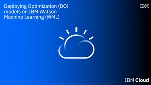 Deploy Decision Optimization model using IBM Watson Machine Learning
