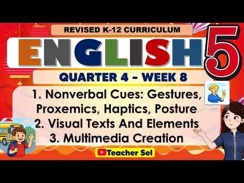 English 5 Quarter 4 Week 8 - 1. Nonverbal Cues: Gestures, Proxemics, Haptics, Posture