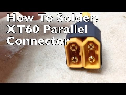 How To Solder a Xt60 Parallel Connector
