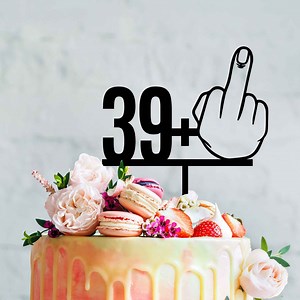 Funny 40th Birthday Acrylic Cake Topper - 40, Forty, 40th Birthday in Script, Rude Cake Topper, Adult Cake Topper, MADE IN Australia - Etsy