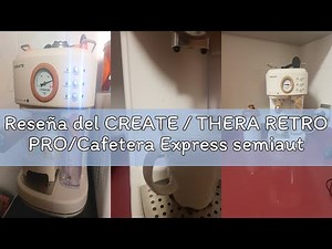 Reseña del CREATE / THERA RETRO PRO/Cafetera Express semiautomática Blanco Roto / 20 bares, depósito