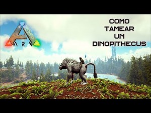 Como tamear un Dinopithecus de manera fácil y rápida En Ark: Survival Evolved