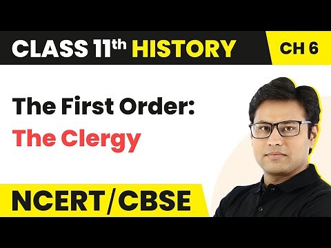 Chapter 6 Class 11 History | The Three Orders - The First Order: The Clergy | Class 11 History