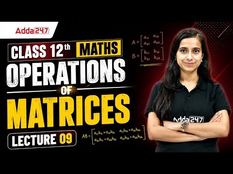 Class 12th Maths | Matrices Chapter 3 | Operations of Matrices | Lecture 09