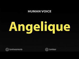 How to Pronounce Angelique