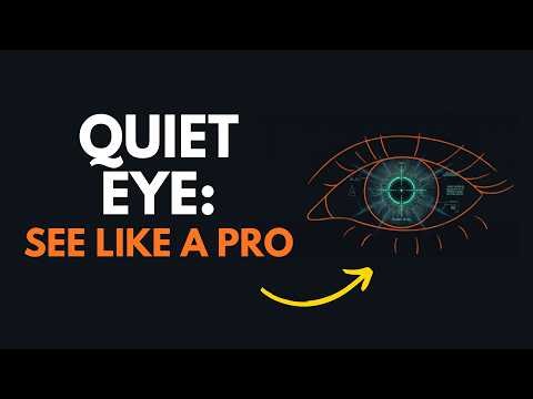 Master the QUIET EYE: 3 Exercises That Train You to See Like a Pro