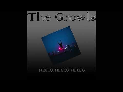 The Growls - Hello Hello Hello