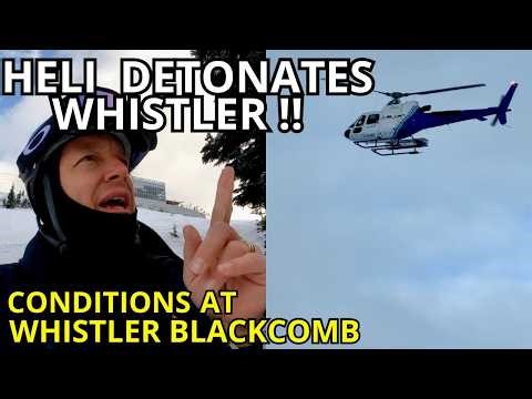 Have You Ever Seen Helicopter Avalanche Control? Whistler Blackcomb Conditions Update