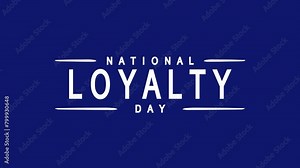 National Loyalty Day Text Animation. Great for National Loyalty Day Celebrations with transparent background, for banner, social media feed wallpaper stories
