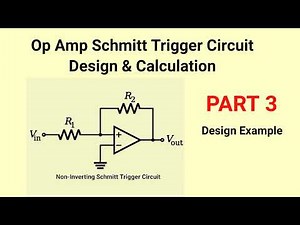 Schmitt Trigger | Design of Inverting and Non-inverting Schmitt Trigger using Op-Amp | video part 3