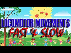 LOCOMOTOR MOVEMENTS | FAST and SLOW