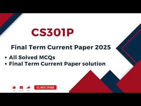 CS301P Final Term Current Paper 2025 | cs301p final term current paper solution | cs301p final term