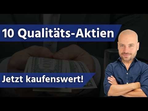 10 quality stocks - worth buying now!