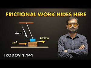 Frictional Work + Elastic Constant || Master This Concept of Work, Energy and Power || IRODOV 1.141