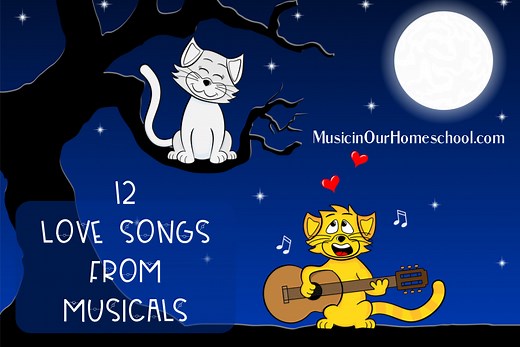 12 Love Songs from Musicals - Music in Our Homeschool