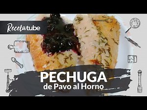 Como preparar una Pechuga de Pavo al horno - Recetas para Thanksgiving