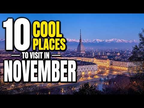 10 Best Cool Places to Visit in November.