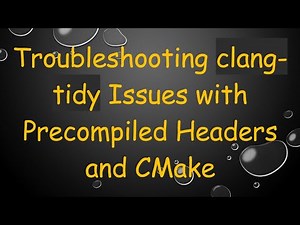 Troubleshooting clang-tidy Issues with Precompiled Headers and CMake