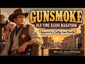 Gunsmoke Old Time Radio Marathon | 24 Classic Episodes | Matt Dillon in Dodge City