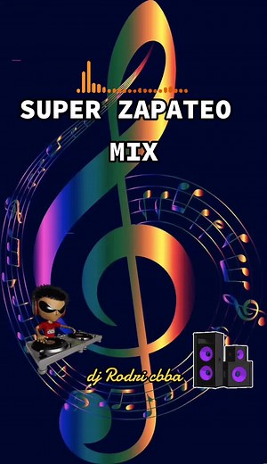 Super Zapateo Mix: Baile Zapateado y Mix de Canciones Mezcladas